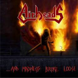 Airheads : ...and Madness Broke Loose